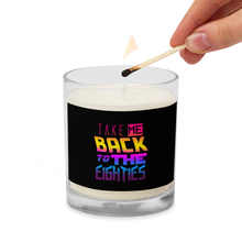 Load image into Gallery viewer, "Take Me Back to the Eighties" Soy Wax Candle in Glass Jar