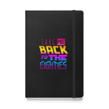 Load image into Gallery viewer, *NEW* "Take Me Back to the Eighties" Notebook