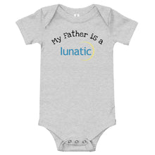 Load image into Gallery viewer, "My Father is a Lunatic" Baby One Piece