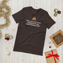 Load image into Gallery viewer, "Whipped Cream With Pumpkin Pie" Rust Creek T-Shirt
