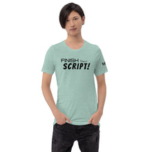 Load image into Gallery viewer, "Finish Your Script" Lunacy Blog T-Shirt