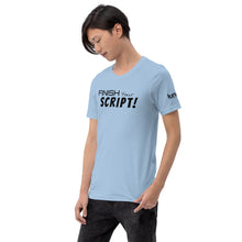 Load image into Gallery viewer, "Finish Your Script" Lunacy Blog T-Shirt