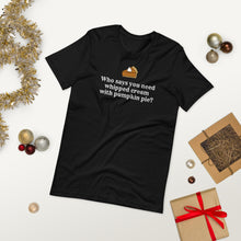 Load image into Gallery viewer, "Whipped Cream With Pumpkin Pie" Rust Creek T-Shirt