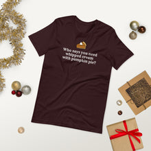 Load image into Gallery viewer, "Whipped Cream With Pumpkin Pie" Rust Creek T-Shirt