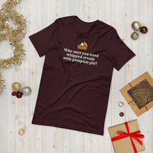Load image into Gallery viewer, "Whipped Cream With Pumpkin Pie" Rust Creek T-Shirt