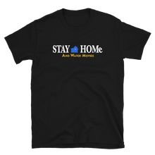 Load image into Gallery viewer, "Stay Home" T-Shirt