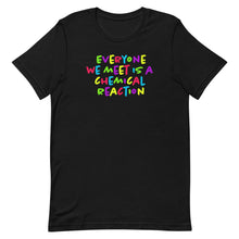 Load image into Gallery viewer, "Chemical Reaction" T-Shirt