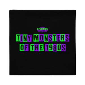 Tiny Monsters of the 80's - Pillow Case