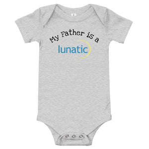 "My Father is a Lunatic" Baby One Piece