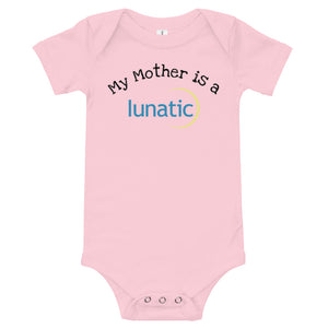"My Mother is a Lunatic" Baby One Piece