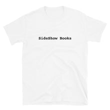 Load image into Gallery viewer, SideShow Books T-Shirt #3 (100% of Proceeds to SideShow)
