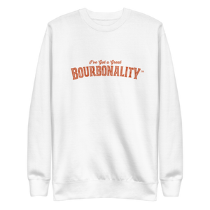 *NEW* I've Got a Great Bourbonality™ Unisex Premium Sweatshirt