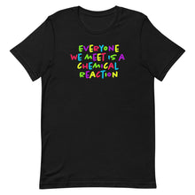 Load image into Gallery viewer, &quot;Chemical Reaction&quot; T-Shirt
