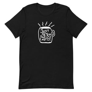 "Fetch the Coffee" Tee